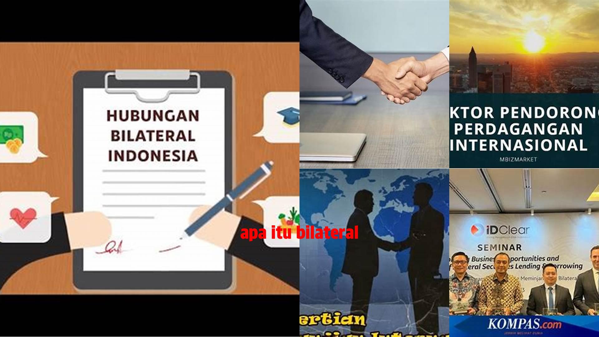 Panduan Lengkap Mengenai Hubungan Bilateral