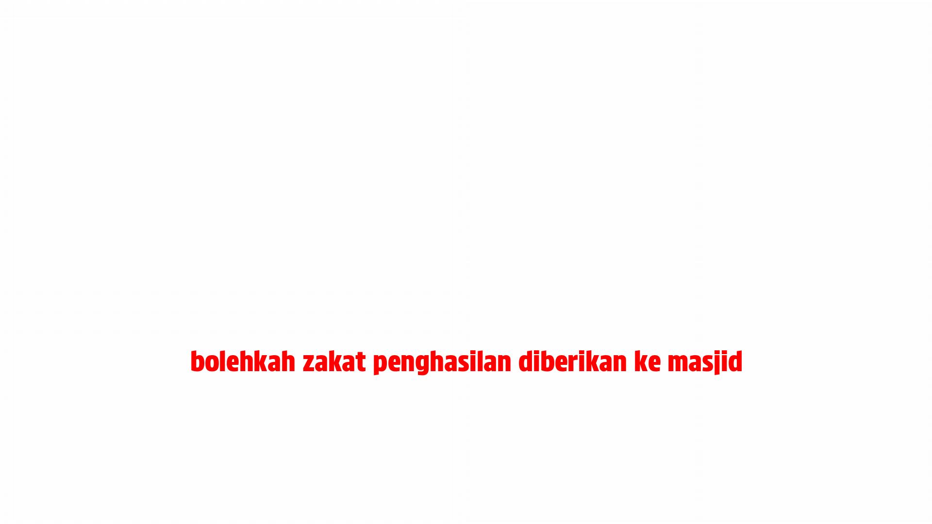 Bolehkah Zakat Penghasilan Disalurkan ke Masjid?