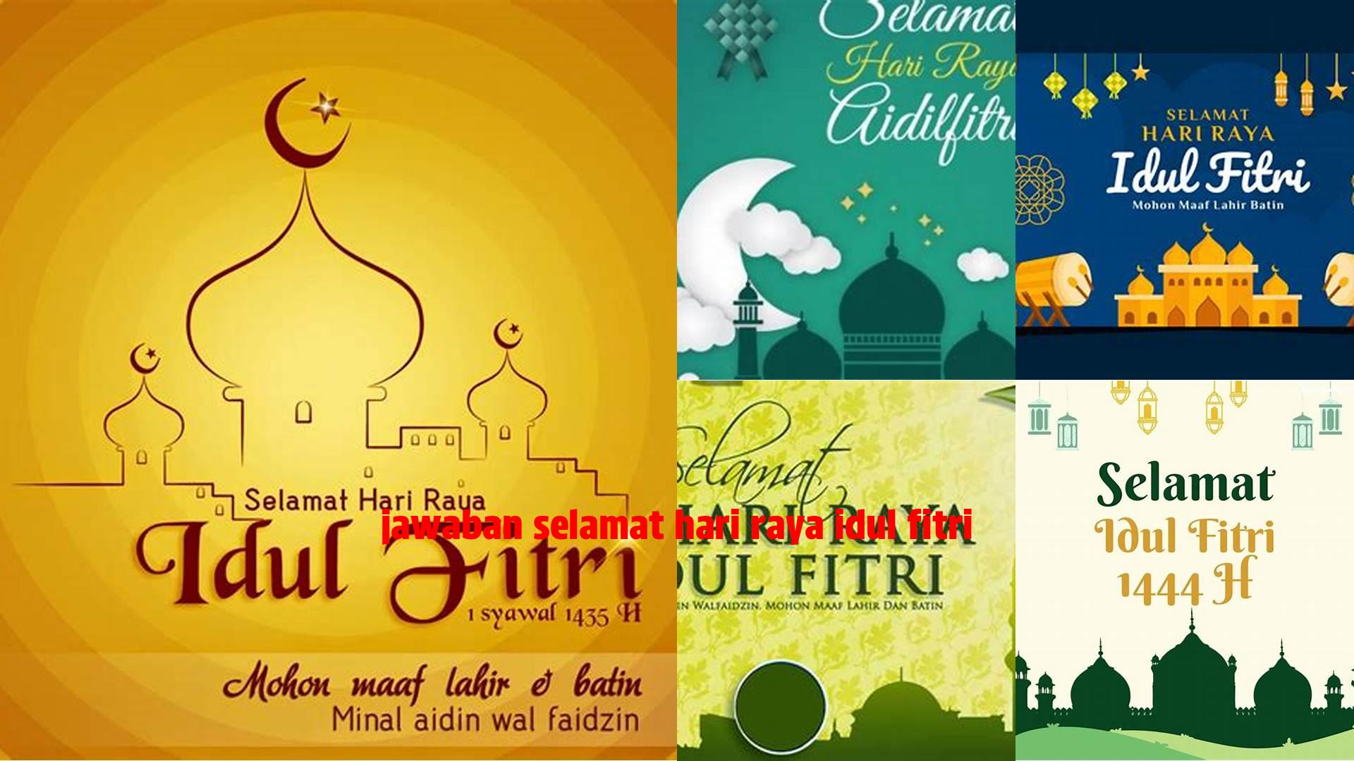 Jawaban Selamat Hari Raya Idul Fitri