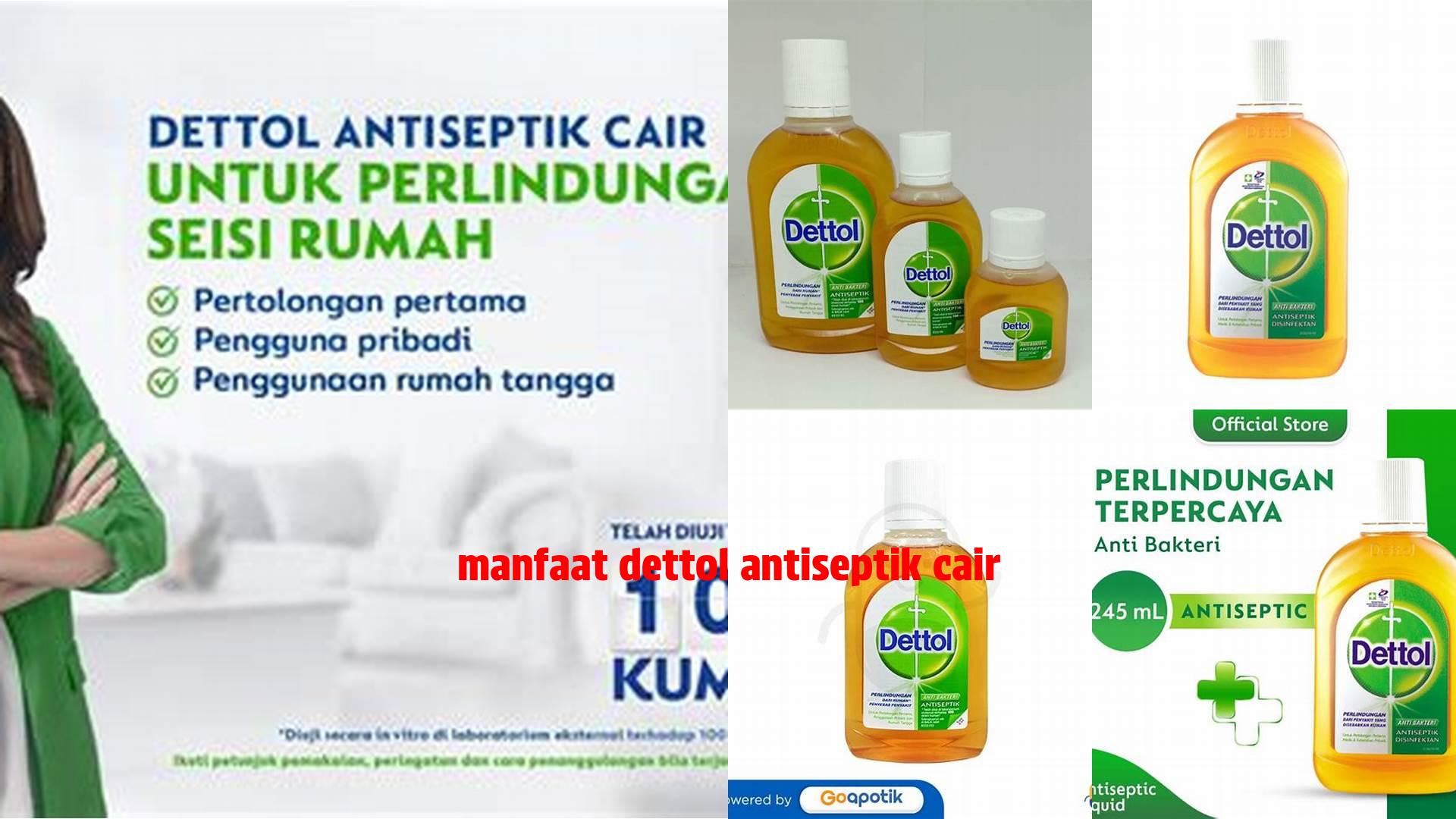 Manfaat Dettol Antiseptik Cair yang Jernih untuk Kesehatan Anda