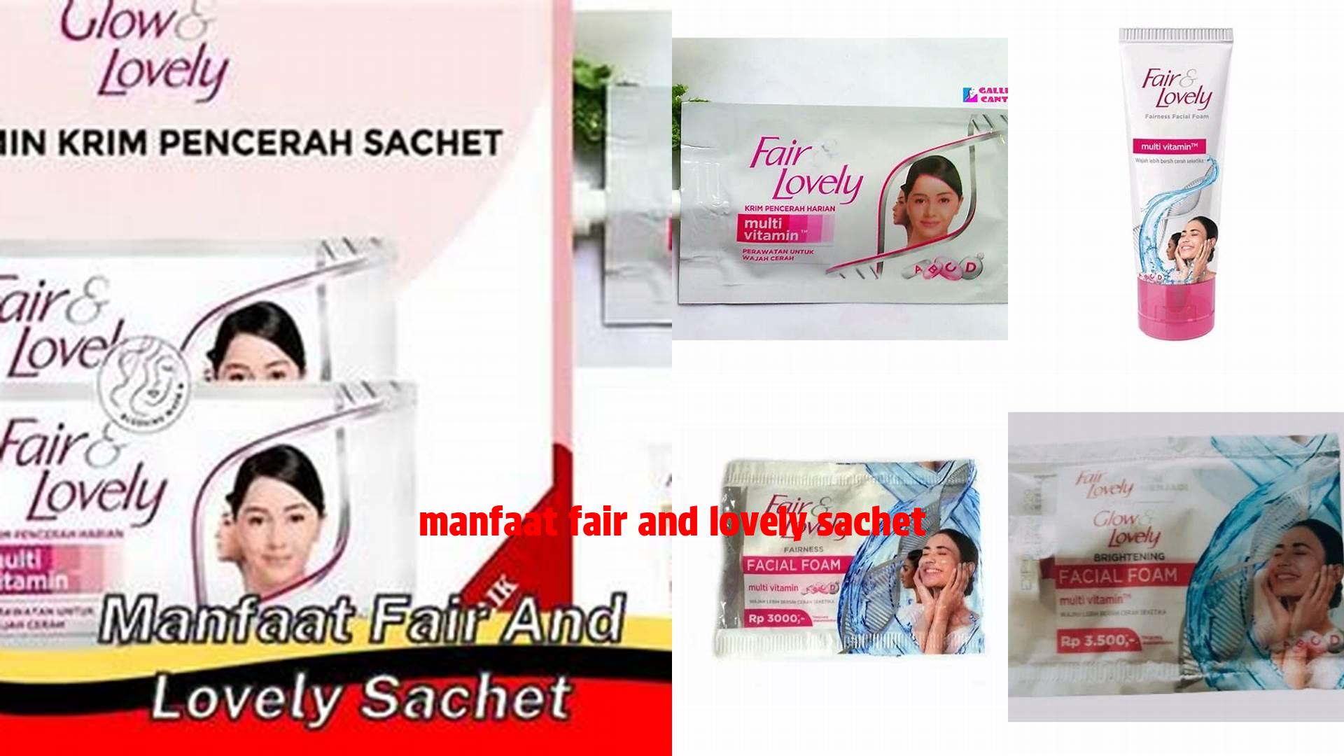 Manfaat Fair and Lovely Sachet yang Perlu Anda Tahu