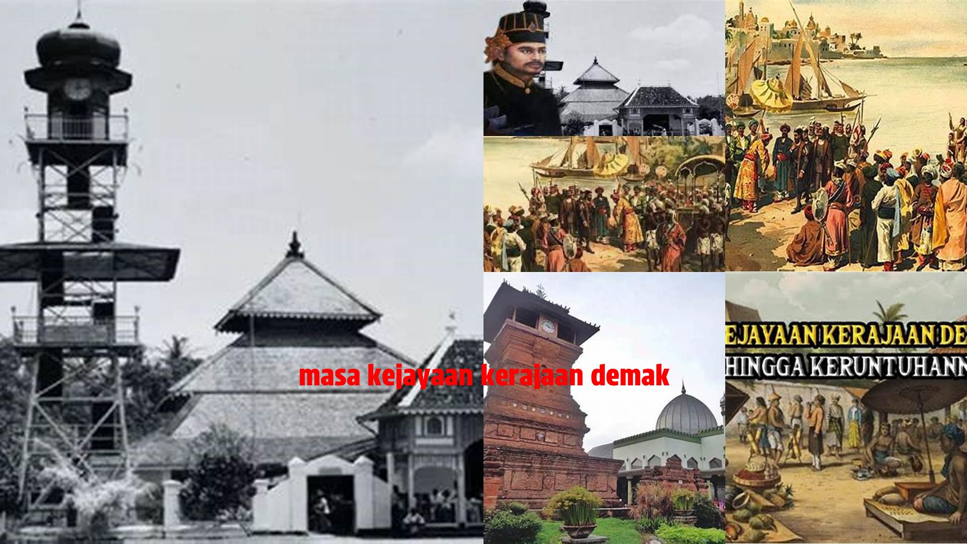 Masa Kejayaan Kerajaan Demak: Referensi Penting untuk Sejarah dan Budaya Nusantara