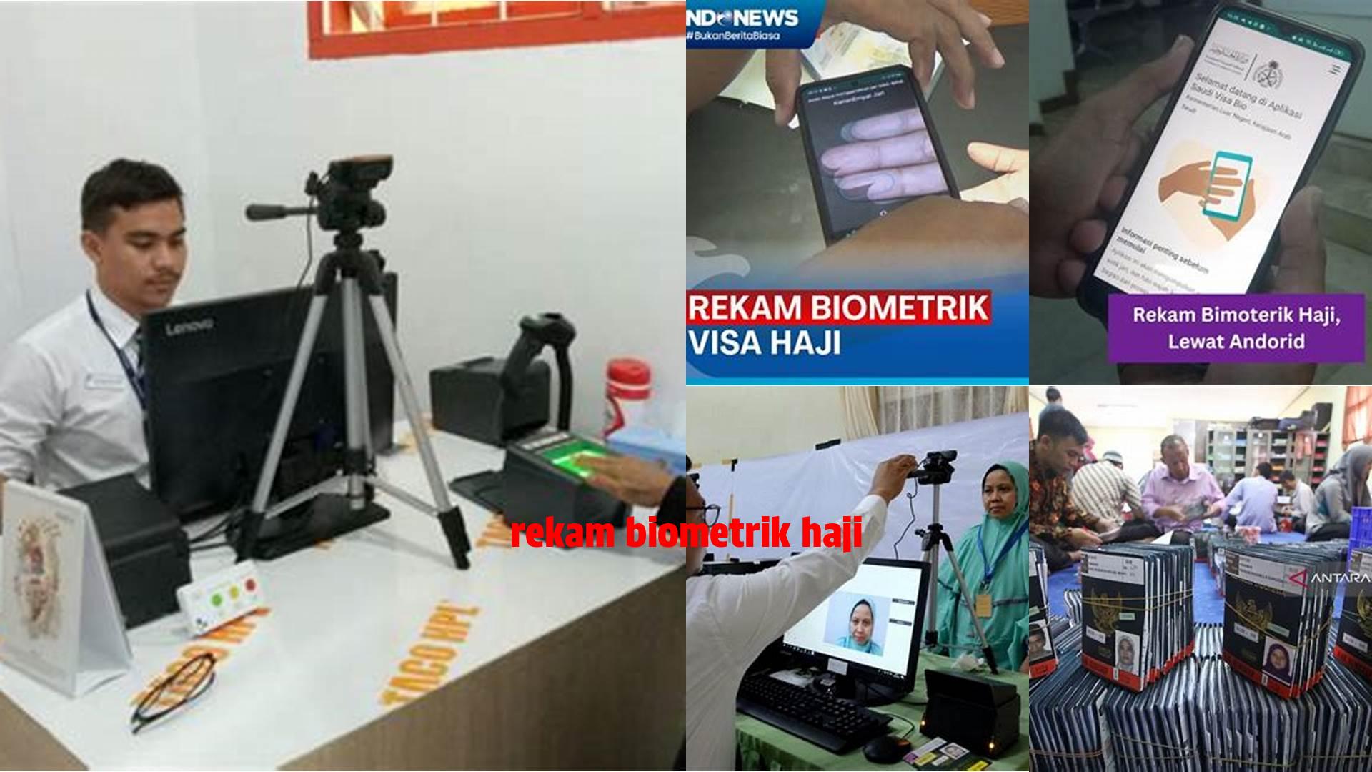 Cara Rekam Biometrik Haji yang Aman dan Nyaman