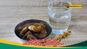 Manfaat Air Zam-Zam untuk Kebaikan dan Keberkahan