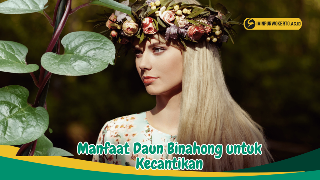 Manfaat Daun Binahong untuk Kecantikan