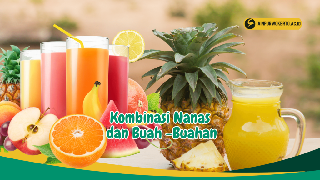 Kombinasi Nanas dan Buah -Buahan