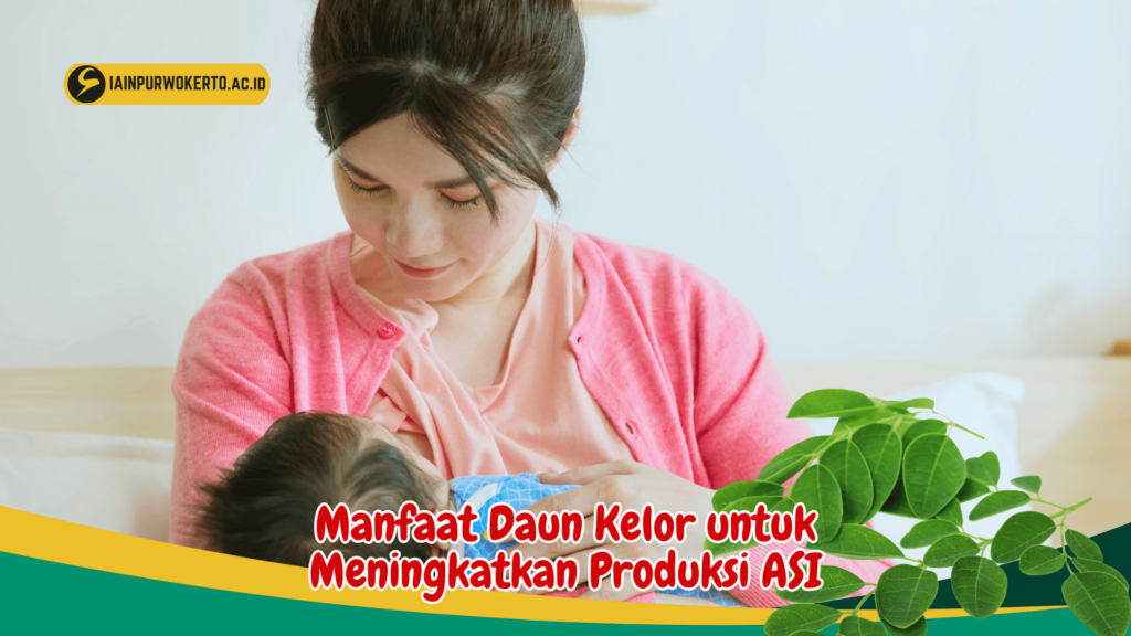 Manfaat Daun Kelor untuk Meningkatkan Produksi ASI