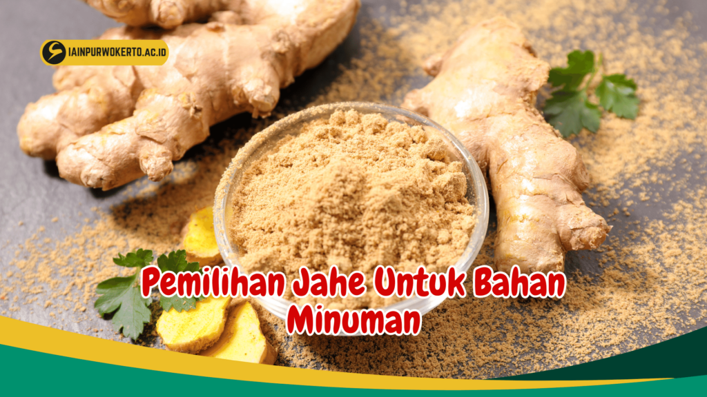 Pemilihan Jahe Untuk Bahan Minuman