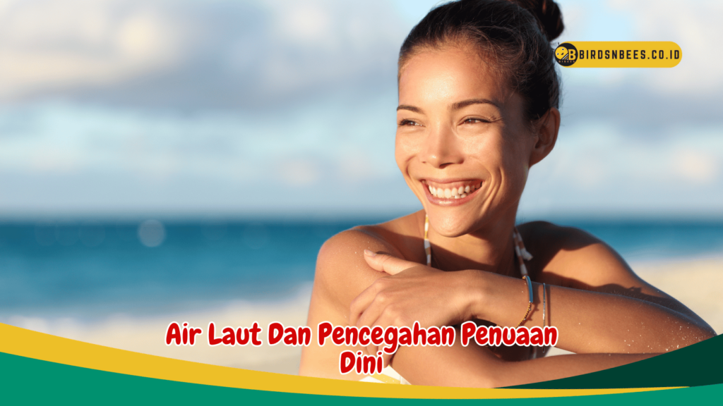 Air Laut Dan Pencegahan Penuaan Dini