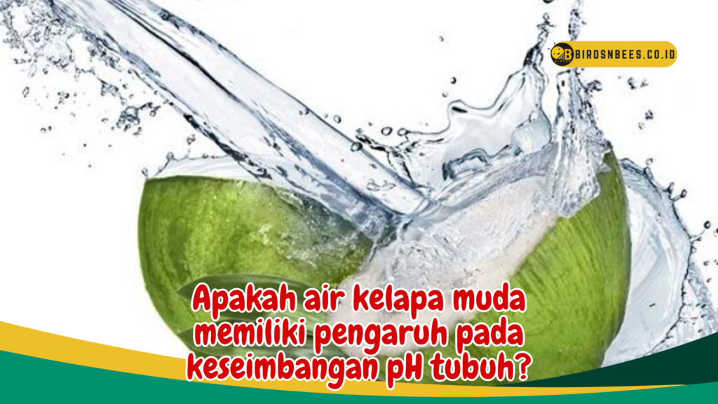 Apakah air kelapa muda memiliki pengaruh pada keseimbangan pH tubuh