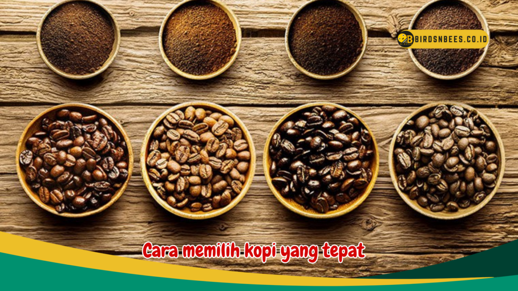 Cara memilih kopi yang tepat