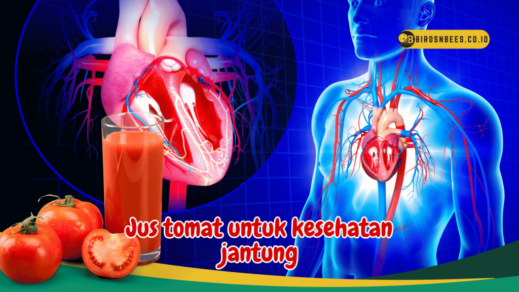 Jus tomat untuk kesehatan jantung