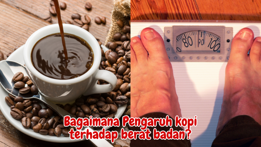 Bagaimana Pengaruh kopi terhadap berat badan?