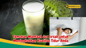 Manfaat Minum Jus Sirsak Sebelum Tidur