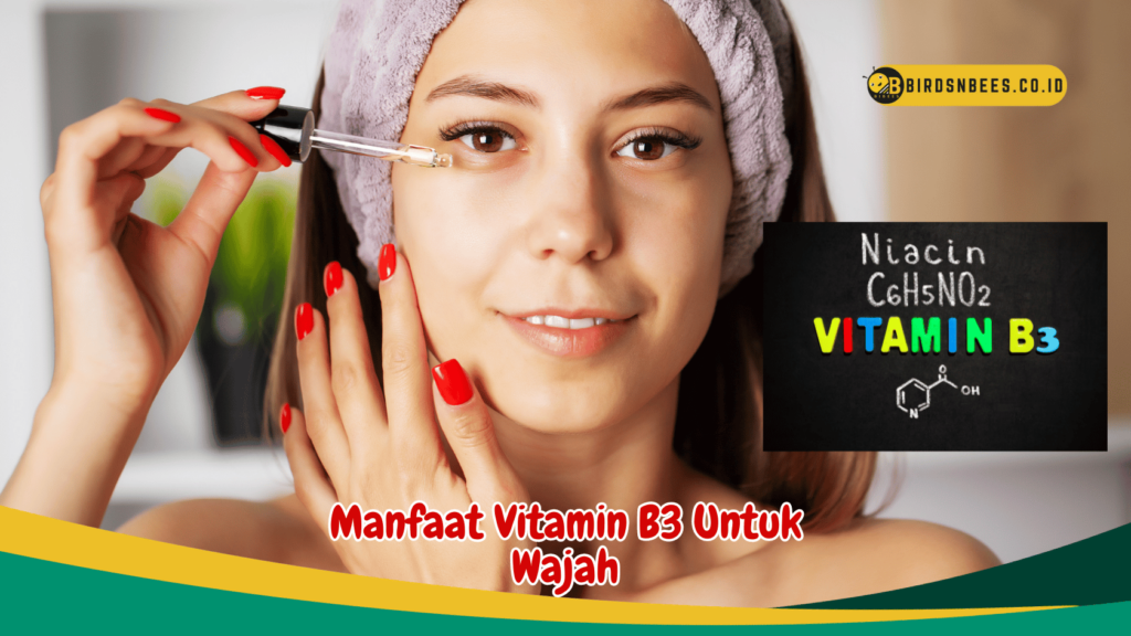 Manfaat Vitamin B3 Untuk Wajah