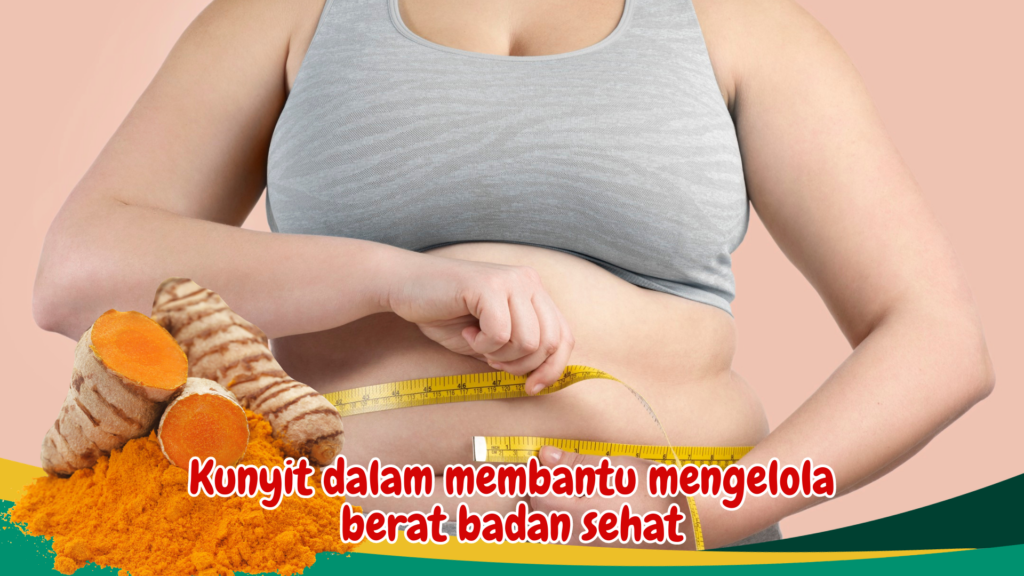 Kunyit dalam membantu mengelola berat badan sehat