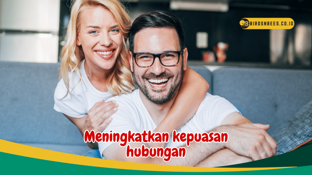 Meningkatkan kepuasan hubungan