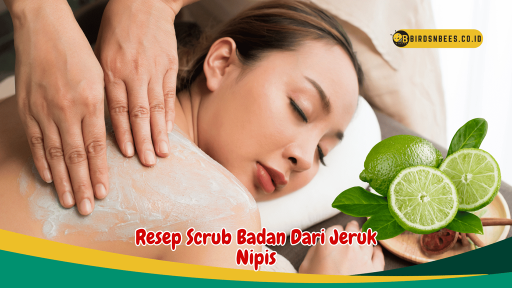 Resep Scrub Badan Dari Jeruk Nipis