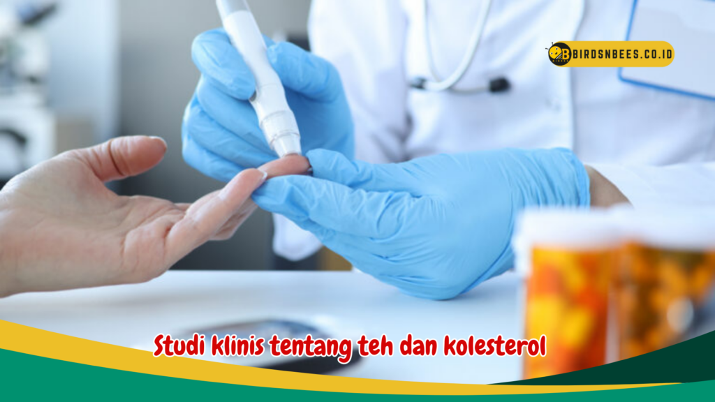 Studi klinis tentang teh dan kolesterol