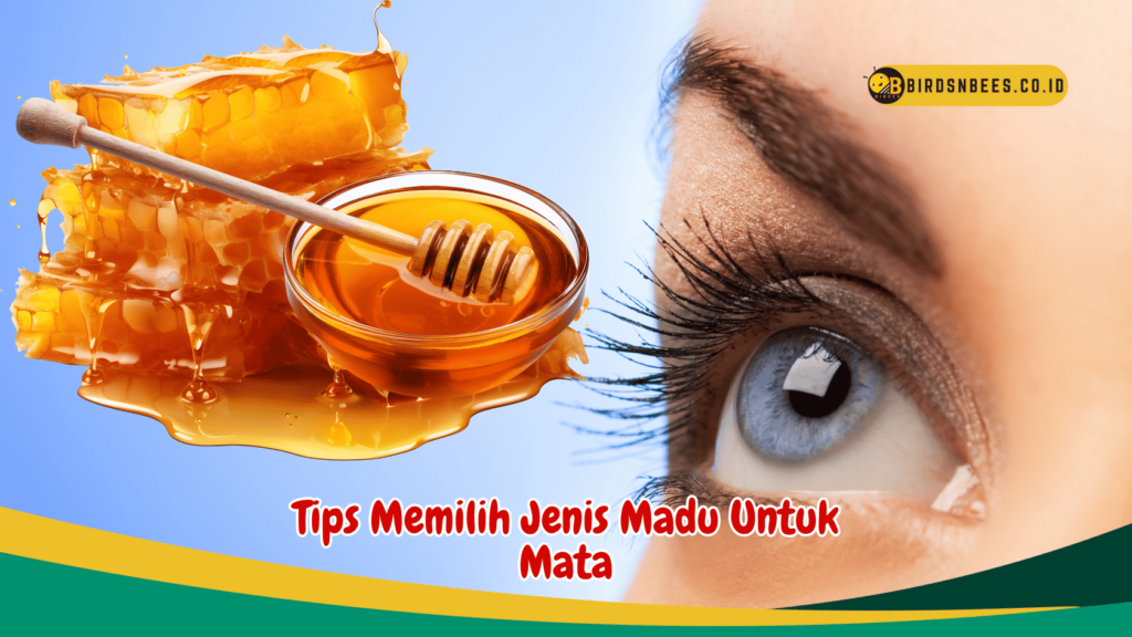 Tips Memilih Jenis Madu Untuk Mata