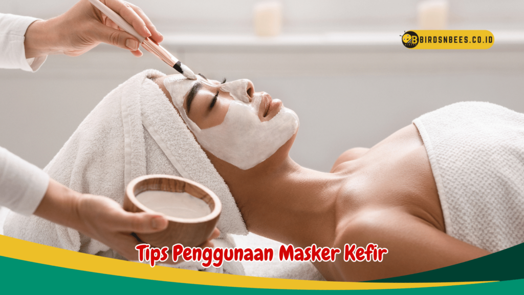 Tips Penggunaan Masker Kefir