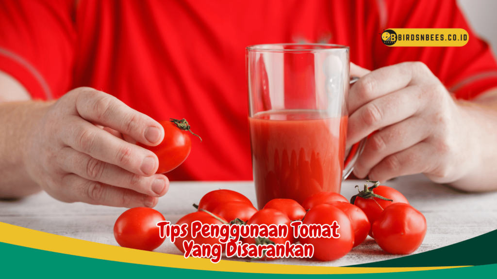 Tips Penggunaan Tomat Yang Disarankan