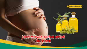 jenis minyak zaitun untuk ibu hamil