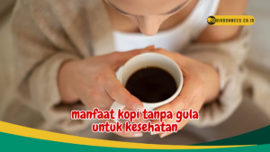 manfaat kopi tanpa gula untuk kesehatan